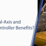 What Are Dual-Axis and Multi-Axis Controller Benefits?