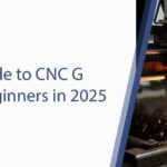 Ultimate Guide to CNC G Codes for Beginners in 2025