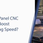 Can Control Panel CNC Innovations Boost Manufacturing Speed?