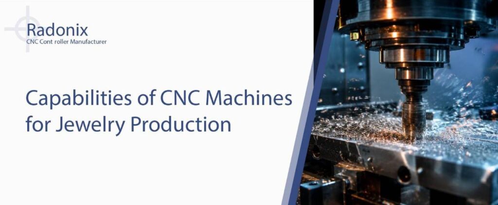 Capabilities of CNC Machines for Jewelry Production